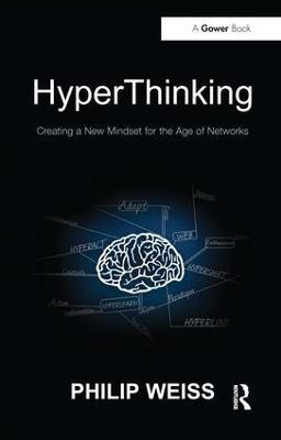 HyperThinking: Creating a New Mindset for the Age of Networks - Philip Weiss - cover