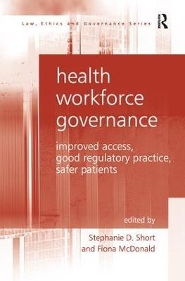 Health Workforce Governance: Improved Access, Good Regulatory Practice, Safer Patients - Stephanie D. Short - cover