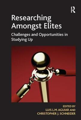 Researching Amongst Elites: Challenges and Opportunities in Studying Up - cover