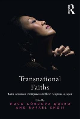 Transnational Faiths: Latin-American Immigrants and their Religions in Japan - Hugo Córdova Quero,Rafael Shoji - cover