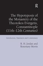 The Hypotyposis of the Monastery of the Theotokos Evergetis, Constantinople (11th-12th Centuries): Introduction, Translation and Commentary