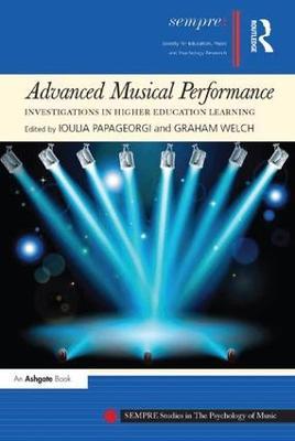 Advanced Musical Performance: Investigations in Higher Education Learning - cover