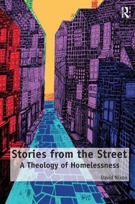 Stories from the Street: A Theology of Homelessness - David Nixon - cover