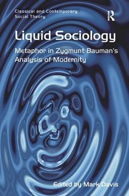 Liquid Sociology: Metaphor in Zygmunt Bauman’s Analysis of Modernity - cover