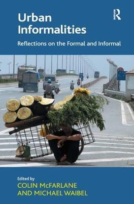 Urban Informalities: Reflections on the Formal and Informal - Michael Waibel - cover