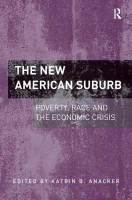 The New American Suburb: Poverty, Race and the Economic Crisis - cover