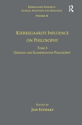 Volume 11, Tome I: Kierkegaard's Influence on Philosophy: German and Scandinavian Philosophy - cover