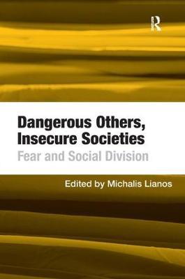 Dangerous Others, Insecure Societies: Fear and Social Division - cover