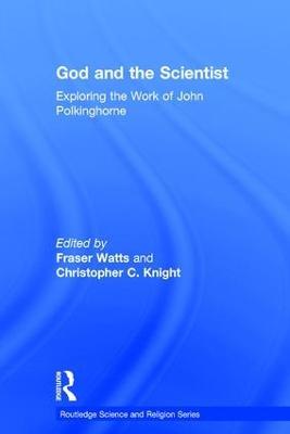 God and the Scientist: Exploring the Work of John Polkinghorne - Fraser Watts - cover