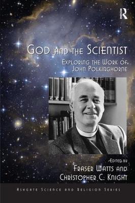 God and the Scientist: Exploring the Work of John Polkinghorne - Fraser Watts - cover