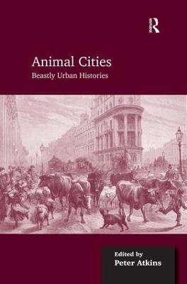 Animal Cities: Beastly Urban Histories - cover