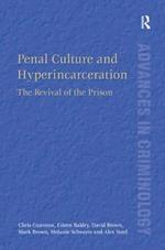 Penal Culture and Hyperincarceration: The Revival of the Prison