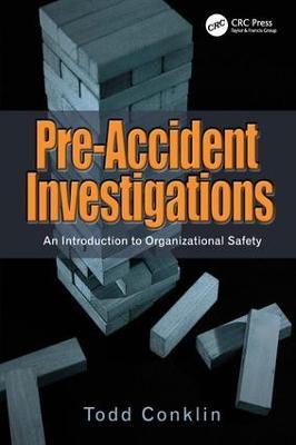 Pre-Accident Investigations: An Introduction to Organizational Safety - Todd Conklin - cover