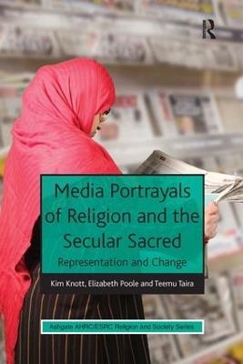 Media Portrayals of Religion and the Secular Sacred: Representation and Change - Kim Knott,Elizabeth Poole - cover