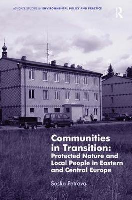 Communities in Transition: Protected Nature and Local People in Eastern and Central Europe - Saska Petrova - cover