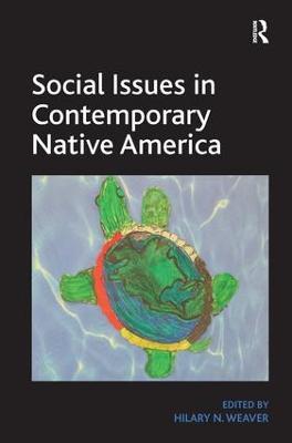 Social Issues in Contemporary Native America: Reflections from Turtle Island - cover