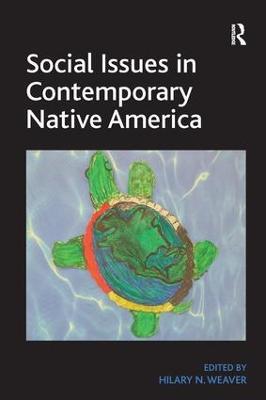 Social Issues in Contemporary Native America: Reflections from Turtle Island - cover