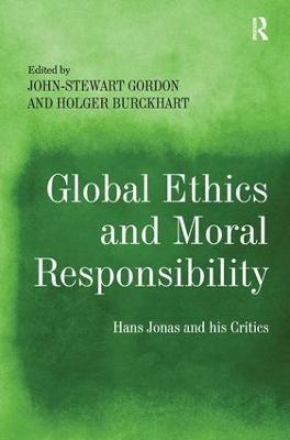 Global Ethics and Moral Responsibility: Hans Jonas and his Critics - cover