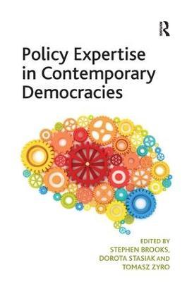 Policy Expertise in Contemporary Democracies - Stephen Brooks,Dorota Stasiak - cover