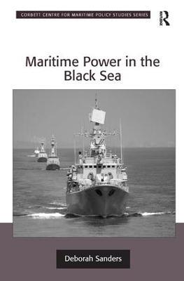 Maritime Power in the Black Sea - Deborah Sanders - cover