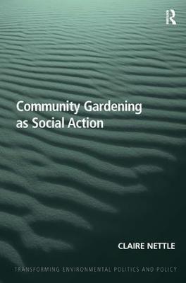 Community Gardening as Social Action - Claire Nettle - cover