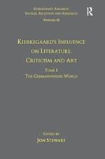 Volume 12, Tome I: Kierkegaard's Influence on Literature, Criticism and Art: The Germanophone World