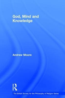 God, Mind and Knowledge - Andrew Moore - cover