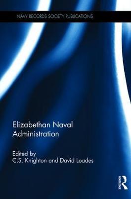 Elizabethan Naval Administration - C.S. Knighton,David Loades - cover