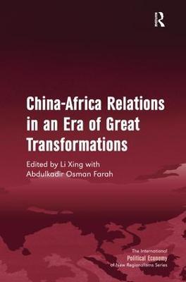 China-Africa Relations in an Era of Great Transformations - Li Xing,Abdulkadir Osman Farah - cover