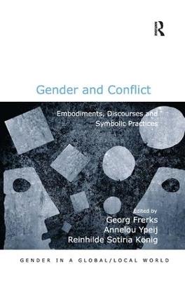 Gender and Conflict: Embodiments, Discourses and Symbolic Practices - cover