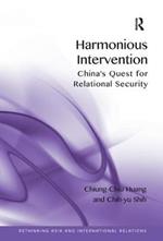 Harmonious Intervention: China's Quest for Relational Security