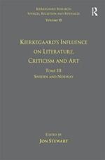 Volume 12, Tome III: Kierkegaard's Influence on Literature, Criticism and Art: Sweden and Norway