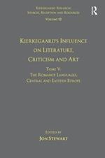 Volume 12, Tome V: Kierkegaard's Influence on Literature, Criticism and Art: The Romance Languages, Central and Eastern Europe