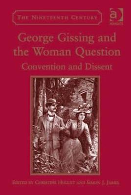 George Gissing and the Woman Question: Convention and Dissent - Christine Huguet - cover