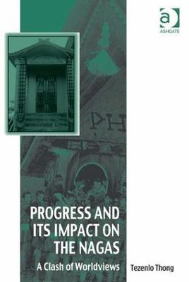 Progress and Its Impact on the Nagas: A Clash of Worldviews - Tezenlo Thong - cover