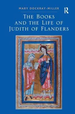 The Books and the Life of Judith of Flanders - Mary Dockray-Miller - cover