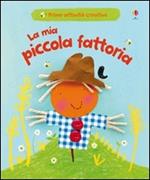 La mia piccola fattoria. Ediz. illustrata