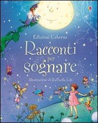 Racconti per sognare. Ediz. illustrata - Rosie Dickins - copertina