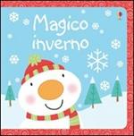 Magico inverno. Ediz. illustrata