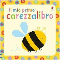 Il mio primo carezzalibro. Ediz. illustrata - Fiona Watt - 2