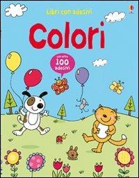 Colori. Con adesivi. Ediz. illustrata - Fiona Watt,Stacey Lamb - copertina