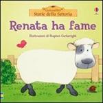 Renata ha fame. Ediz. illustrata