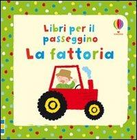 La fattoria. Ediz. illustrata - Fiona Watt - copertina