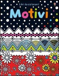 Motivi. Ediz. illustrata - Kirsteen Rogers,Nayera Everall - copertina