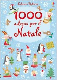 1000 adesivi per il Natale. Ediz. illustrata - Fiona Watt,Stella Baggott - copertina