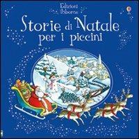 Storie di Natale per i piccini. Ediz. illustrata - Russell Punter,Philip Webb - copertina