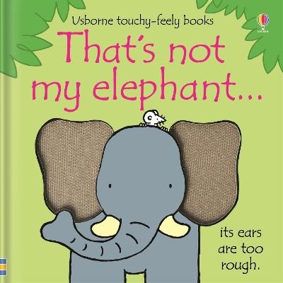 That's not my elephant. - Fiona Watt - cover