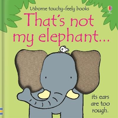 That's not my elephant… - Fiona Watt - cover