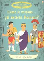 Come si vestono gli antichi romani? Con adesivi. Ediz. illustrata