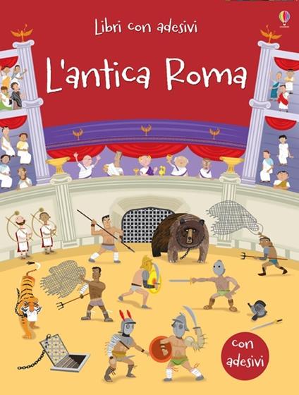 L'antica Roma. Ediz. illustrata - Fiona Watt - copertina